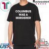 Detroit Teacher’s Columbus was a murderer Tee Shirt