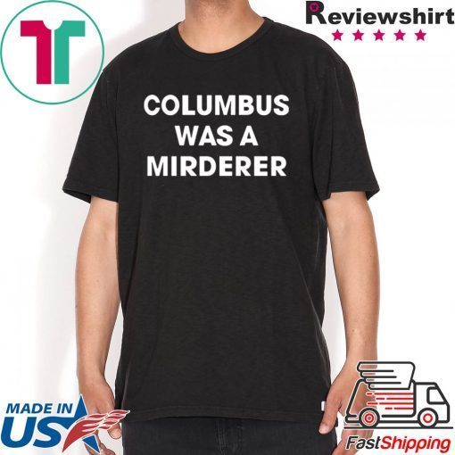 Detroit Teacher’s Columbus was a murderer Tee Shirt