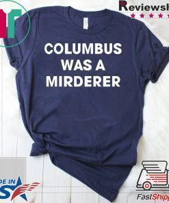 Detroit Teacher’s Columbus was a murderer Tee Shirt