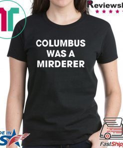 Detroit Teacher’s Columbus was a murderer Tee Shirt