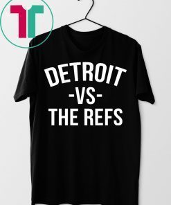 Detroit vs The Refs Shirt