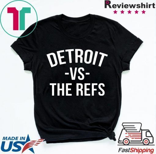 Detroit vs The Refs T-Shirts