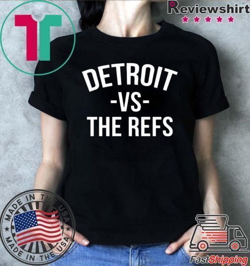 original Detroit vs The Refs T-Shirt