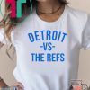 Detroit vs The Refs white T-Shirt