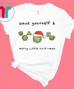Dnd gamer Christmas Have yourself A Merry Little Crit mas Shirt