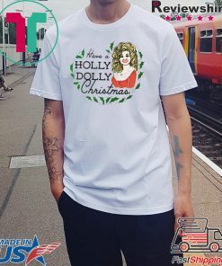 Dolly Parton Have a Holly Dolly Christmas ornament T-Shirt