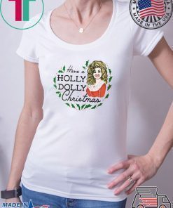 Dolly Parton Have a Holly Dolly Christmas ornament T-Shirt