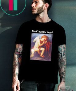 Don’t Call Me Angel T-Shirt