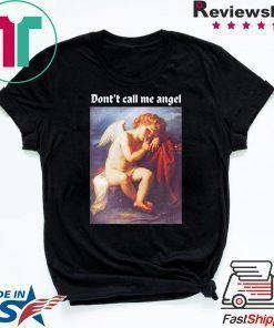 Don’t Call Me Angel T-Shirt