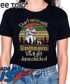 Don’t mess with Grandmasaurus you’ll get Jurasskicked 2020 T-Shirt