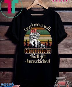 Don’t mess with Grandmasaurus you’ll get Jurasskicked 2020 T-Shirt