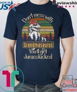 Don’t mess with Grandmasaurus you’ll get Jurasskicked 2020 T-Shirt
