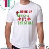 Drink Up Grinches Its Christmas Tee Shirt