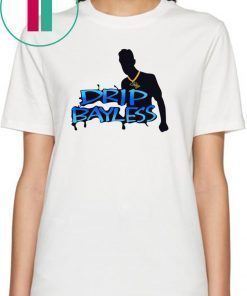 Drip Bayless Shirt