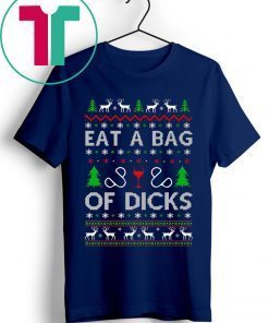 Eat a Bag of Dicks Christmas Shirt