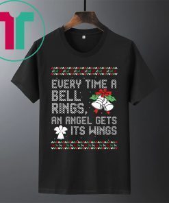 Every Time Bell Rings Angel Gets Its Wings Christmas Shirt