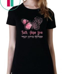 Faith hope love pink butterfly breast cancer awareness shirt