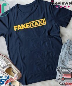 Fake Taxi funny Offcial Tee Shirts