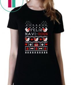 Feliz Navi dogs Christmas T-Shirt