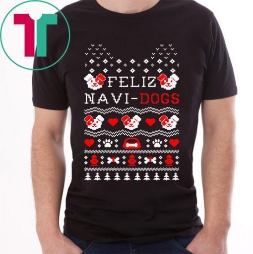 Feliz Navi dogs Christmas T-Shirt