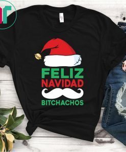 Feliz Navidad Bitchachos Shirt