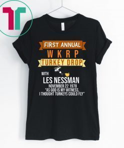First Annual WKRP Turkey Drop Whit Les Nessman Shirt
