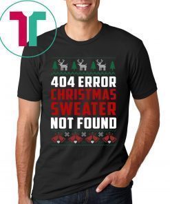404 Error Christmas Sweater Not Found Funny T-Shirt