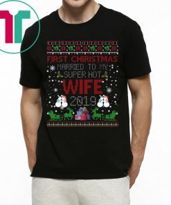 First Christmas Married To My Super Hot Wife 2019 Shirts