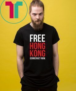 Offcial Free Hong Kong Democracy Now Free hong kong T-Shirt