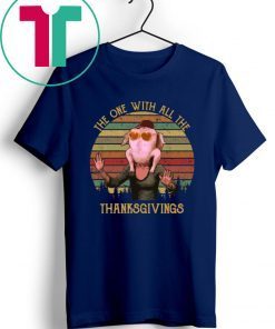 Friends The one with all the Thanksgivings shirt