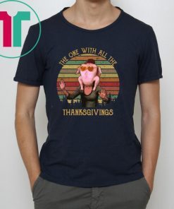 Friends The one with all the Thanksgivings shirt