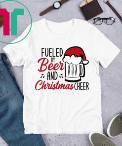 Fueled By Beer And Christmas Cheer Funny Shirt