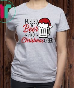 Fueled By Beer And Christmas Cheer Funny Shirt