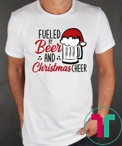 Fueled By Beer And Christmas Cheer Funny Shirt