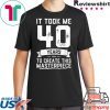 Funny 40 Years Old Joke T-Shirt