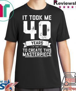 Funny 40 Years Old Joke T-Shirt