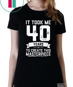 Funny 40 Years Old Joke T-Shirt
