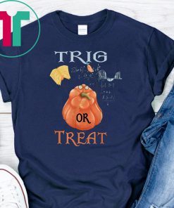 Funny Halloween Math Teacher Trig or treat Student School T-Shirt