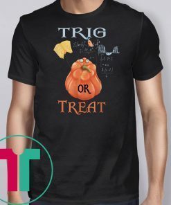 Funny Halloween Math Teacher Trig or treat Student School T-Shirt