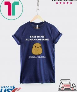 Funny Potato Gift This Is My Human Costume Potato T-Shirt