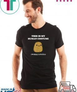 Funny Potato Gift This Is My Human Costume Potato T-Shirt