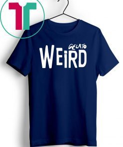 Galeto Weird Shirt