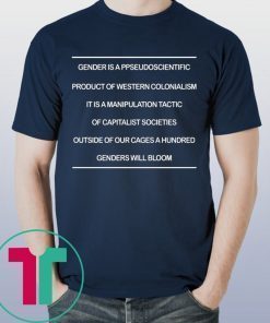 Gender Is A Pseudoscientific Product Of Western Colonialism Shirt