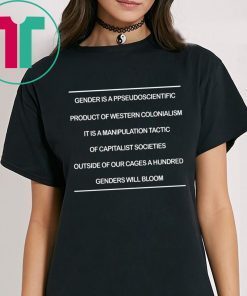 Gender Is A Pseudoscientific Product Of Western Colonialism Shirt