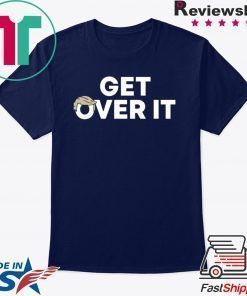 Get Over It T-Shirt