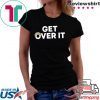 Get Over It Trump Tee Shirt