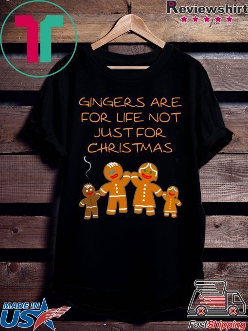 Gingers are for life not just for Christmas Shirt