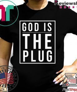God Is The Plug Tee Shirts