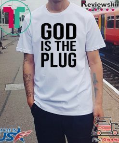God Is The Plug T-Shirt
