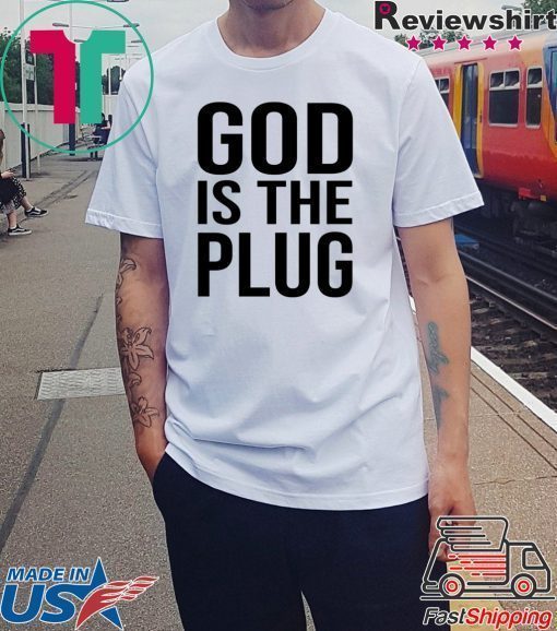 God Is The Plug T-Shirt